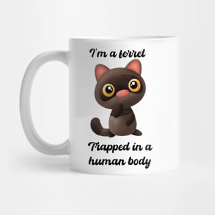 I’m a ferret trapped in human body Mug